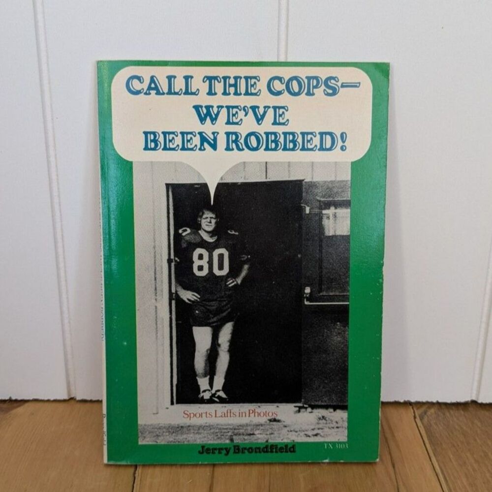 Call the Cops We've Been Robbed! - Brondfield - 1st Printing